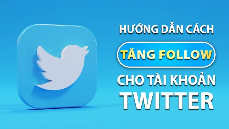 Tăng follow Twitter xây dựng thương hiệu cá nhân , đẩy mạnh uy tín dự án